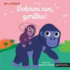 MINIPEDIE DOBROU NOC, GORILKO!