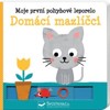 DOMÁCÍ MAZLÍČCI - MOJE PRVNÍ POHYBOVÉ LEPORELO