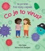 CO JE TO VIRUS? - KUK POD OKÉNKO - PRVNÍ OTÁZKY A ODPOVĚDI