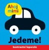 AHOJ MIMI JEDEME!