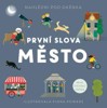 PRVNÍ SLOVA MĚSTO