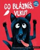 CO BLÁZNÍŠ, VLKU?