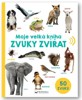 MOJE VELKÁ KNIHA ZVUKY ZVÍŘAT