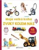 MOJE VELKÁ KNIHA ZVUKY KOLEM NÁS