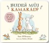 BUDEŠ MŮJ KAMARÁD ? HÁDEJ, JAK MOC TĚ MÁM RÁD!