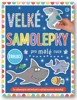 VELKÉ SAMOLEPKY PRO MALÉ RUCE ŽRALOCI