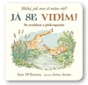 JÁ SE VIDÍM! HÁDEJ, JAK MOC TĚ MÁM RÁD!