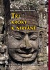 TŘI KROKY K NIRVÁNĚ -MYSTICKÉ STAVBY ASIE /BOROBUDUR,ANGKOR
