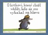 O KRTKOVI,KTERÝ CHTĚL VĚDĚT,KDO SE MU VYKAKAL NA HLAVU-MINI