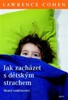 JAK ZACHÁZET S DĚTSKÝM STRACHEM-HRAVÉ RODIČOVSTVÍ