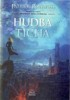 HUDBA TICHA-PŘÍBĚH ZE SVĚTA KRONIKY KRÁLOVRAHA