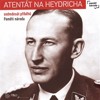 ATENTÁT NA HEYDRICHA-SEDMDESÁT PŘÍBĚHŮ PAMĚTI NÁRODA