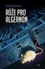 RŮŽE PRO ALGERNON