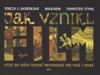 JAK VZNIKL FILM - VÝLET DO SVĚTA FILM.ARCHEOLOGIE PRO MALÉ I
