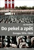 DO PEKEL A ZPĚT: EVROPA 1914-1949