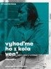 VYHOĎME HO Z KOLA VEN