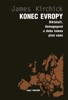 KONEC EVROPY-DIKTÁTOŘI,DEMAGOGOVÉ A DOBA TEMNA PŘED NÁMI