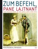 ZUM BEFEHL, PANE LAJTNANT...
