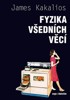 FYZIKA VŠEDNÍCH VĚCÍ-NEOBYČEJNÁ VĚDA V POZADÍ OBYČEJNÉHO DNE