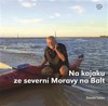 NA KAJAKU ZE SEVERNÍ MORAVY NA BALT-800 KILOMETRŮ PO ODŘE