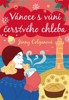 VÁNOCE S VŮNÍ ČERSTVÉHO CHLEBA