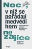 NOC, V NÍŽ SE POŘÁDAJÍ MEDVĚDÍ HONY NA ZAJÍCE