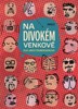 NA DIVOKÉM VENKOVĚ