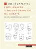 LEOŠ JANÁČEK A POZDNÍ OBROZENÍ NA MORAVĚ