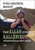 PROČ ALLÁH STVOŘIL KALAŠNIKOV