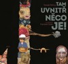 TAM UVNITŘ NĚCO JE