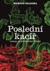 POSLEDNÍ KACÍŘ