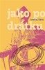JAKO PO DRÁTKU