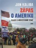 ZÁPAS O AMERIKU - HLASY Z ROZEŠTVANÉ ZEMĚ