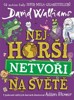 NEJHORŠÍ NETVOŘI NA SVĚTĚ