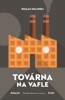 TOVÁRNA NA VAFLE