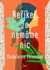 NEŘÍKEJ, ŽE NEMÁME NIC