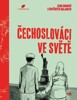 ČECHOSLOVÁCI VE SVĚTĚ