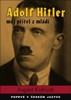 ADOLF HITLER-MŮJ PŘÍTEL Z MLÁDÍ