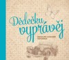 DĚDEČKU,VYPRÁVĚJ-KNIHA PRO UCHOVÁNÍ VZPOMÍNEK