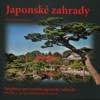 JAPONSKÉ ZAHRADY - INSPIRACE PRO TVORBU JAPONSKÉ ZAHRADY 1+2