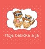 MOJE BABIČKA A JÁ
