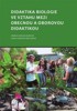 DIDAKTIKA BIOLOGIE VE VZTAHU MEZI OBECNOU A OBOROVOU
