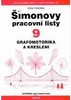 ŠIMONOVY PRACOVNÍ LISTY 9-GRAFOMOTORIKA A KRESLENÍ