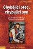 CHYBĚJÍCÍ OTEC,CHYBUJÍCÍ SYN-JAK ABSENCE OTCE OVLIVŇUJE...