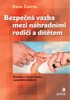 BEZPEČNÁ VAZBA MEZI NÁHRADNÍMI RODIČI A DÍTĚTEM