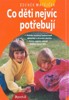 CO DĚTI NEJVÍC POTŘEBUJÍ