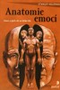 ANATOMIE EMOCÍ-EMOCE A JEJICH VLIV NA LIDSKÉ TĚLO