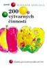 200 VÝTVARNÝCH ČINNOSTÍ-NÁMĚTY NA TVOŘIVOST DĚTÍ OD 3 LET