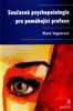 SOUČASNÁ PSYCHOPATOLOGIE PRO POMÁHAJÍCÍ PROFESE