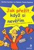 JAK PŘEŽÍT,KDYŽ SI NEVĚŘÍM
